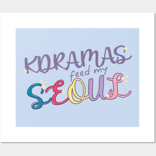 Kdramas Feed My Seoul for Kdrama Fans Posters and Art